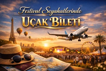Festival Seyahatlerinde Uçak Bileti Bulma Taktikleri